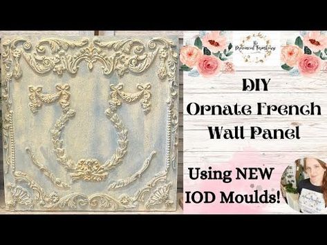 DIY Ornate French Wall Panel using NEW IOD Summer Release Moulds | Trash to Treasure | Upcycle - YouTube Prima Moulds, Iod Molds, Iod Moulds, French Creole, Clay Molds, French Walls, Iron Orchid Designs, Shabby Chic Diy, Trash To Treasure