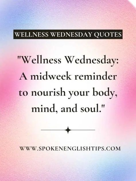 57 Good Happy Wednesday Quotes, Wishes & Messages Wellness Wednesday Quotes, Wednesday Sayings, Wednesday Morning Quotes, Happy Wednesday Quotes, Weekday Quotes, Wednesday Quotes, Office Quotes, Wednesday Motivation, Everyday Quotes