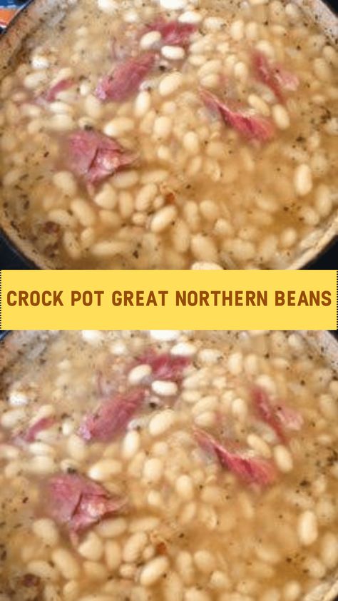 CROCK POT GREAT NORTHERN BEANS - middleeastsector Crock Pot Great Northern Beans, Recipes Using Great Northern Beans, Dry Beans Recipes Slow Cooker, How To Cook Great Northern Beans, Crockpot Northern Beans, Northern Beans And Ham Crockpot, Great Northern Beans Recipe Crockpot, Canned Great Northern Beans Recipe, Great Northern Beans Recipe Stove Top