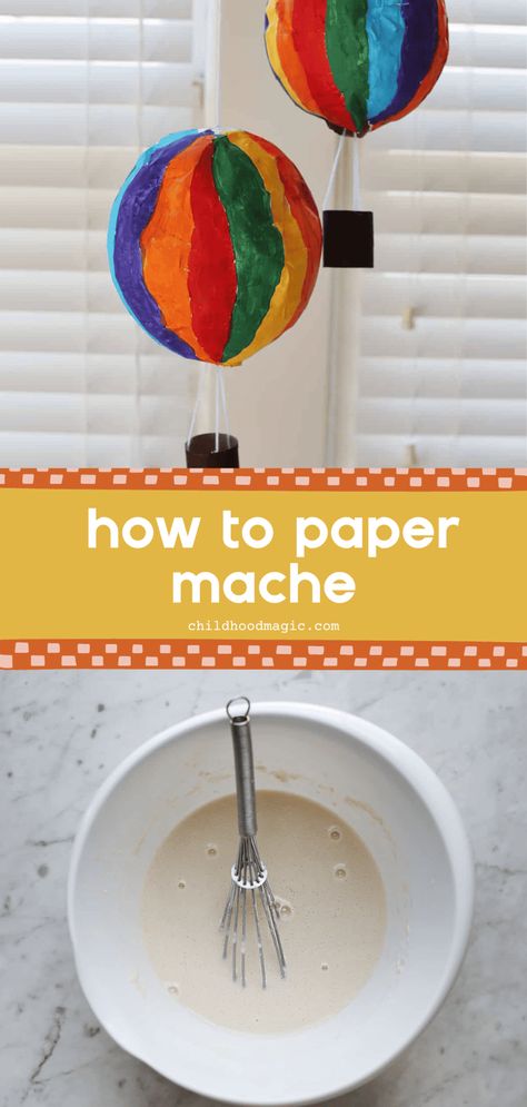 How to Paper Mache - Childhood Magic Paper Mache Mixture, Simple Paper Mache Projects, How To Paint Paper Mache, How To Paper Mache Step By Step, Paper Mache Balloon Ideas, Papermache Kids, Diy Paper Mache Projects Ideas, How To Do Paper Mache, Paper Mache Projects For Kids