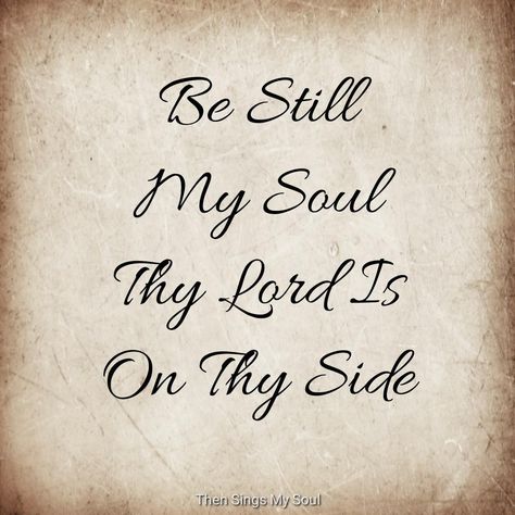 Bless The Lord Oh My Soul, Be Still My Soul, Then Sings My Soul, Be Still, The Past, Let It Be