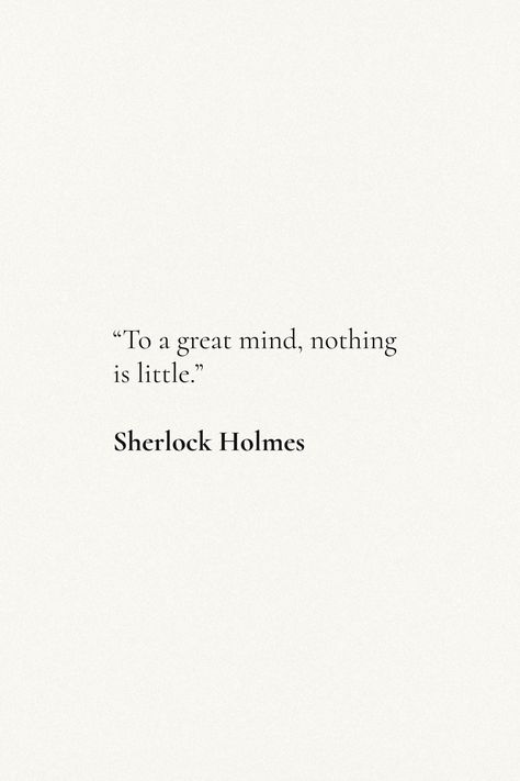 Great Words Quotes, Sherlock Holmes Quotes Wallpaper, Sherlock Holmes Book Quotes, Enjoy Being In The Process Of Becoming, Short Literary Quotes, Sherlock Tattoos, Deep Quotes From Books, Other Words For Beautiful, Sherlock Holmes Tattoo