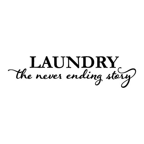 Laundry Room Quotes, Laundry Quotes, The Never Ending Story, Wall Decals Laundry, Laundry Clothesline, Never Ending Story, Laundry Wall, Laundry Wall Art, Laundry Room Art