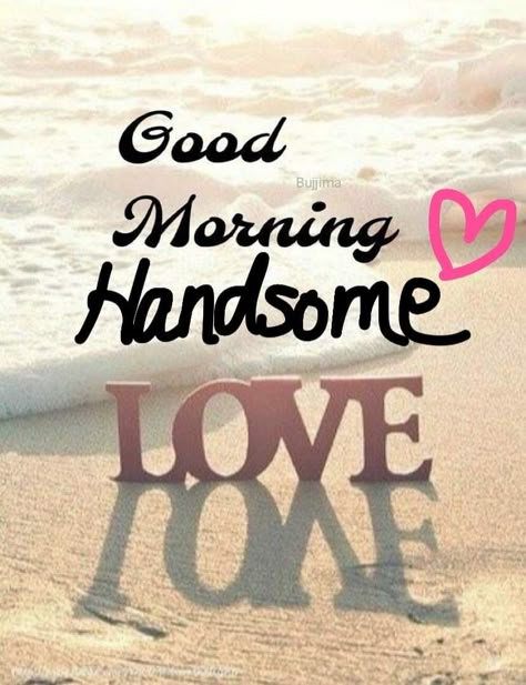 Learning Affirmations, Good Morning Husband, Romantic Good Morning Messages, Special Love Quotes, Morning Handsome, Good Night I Love You, Hugs And Kisses Quotes, Good Morning Handsome, Sweetheart Quotes