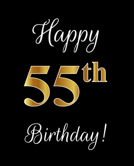 100+ Happy 55th Birthday Quotes & Wishes of 2022 55 Birthday Ideas For Women, 55th Birthday Party Ideas, Birthday Images For Her, Wife Birthday Quotes, Happy 55th Birthday, 100 Birthday, Happy Birthday Wishes Messages, Birthday Wishes For Him, Happy Birthday 18th