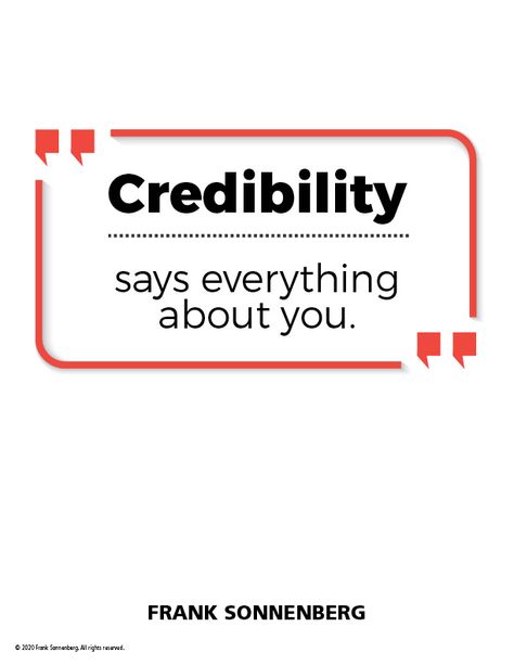 “Credibility says everything about you.” ~ Frank Sonnenberg #FrankSonnenberg #Leadership #LeadershipDevelopment #MoralCharacter #CharacterEducation #Reputation #RoleModel #Credibility #Reputation Credibility Quotes, Constant Criticism Quotes, Quote About Responsibility, Conscientious Quotes, Frankie Bergstein Quote, Jentezen Franklin Quotes, Ebook Design, Personal Values, Personal Growth Quotes