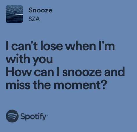 Snooze Aesthetic, Sza Lyrics Captions, Sza Ctrl Aesthetic Lyrics, Sza Spotify Lyrics, Sza Quotes, Nobody Gets Me Sza Lyrics, Snooze By Sza, Lightning Aesthetic, Snooze Sza Spotify