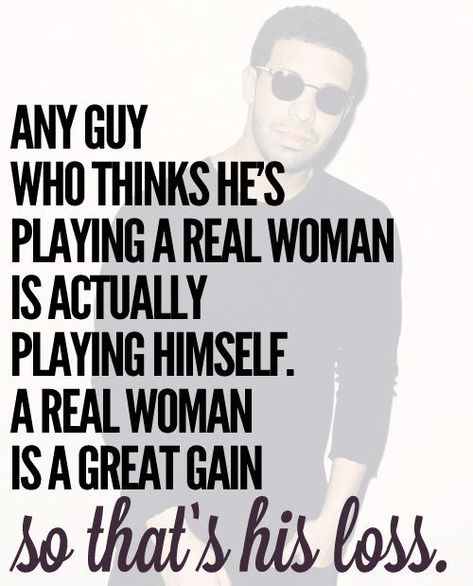 Guys Are Players Quotes. QuotesGram Players Quotes, Player Quotes, Drake Quotes, Real Woman, Quotes About Everything, Men Quotes, Amazing Quotes, Real Women, The Words