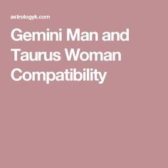 Gemini Man and Taurus Woman Compatibility Aquarius And Sagittarius Compatibility, Pisces Woman Compatibility, Aquarius Men Love, Taurus Man In Love, Gemini And Sagittarius, Gemini And Aquarius, About Relationship, Sagittarius Women, Libra Women