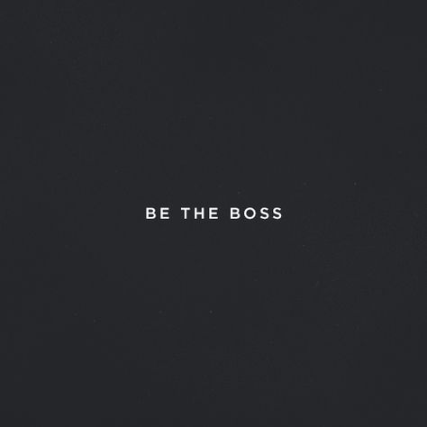 Be The Boss, Boss Quotes, Word Up, The Boss, Note To Self, The Words, Inspire Me, Words Quotes, Favorite Quotes