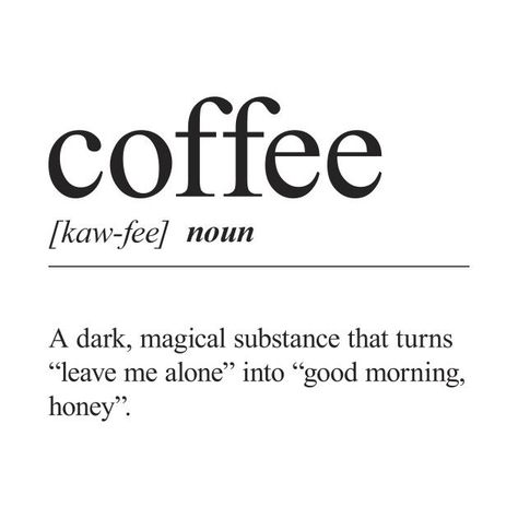 Coffee Definition, Funny Coffee Quotes, Motivational Quotes For Women, Wallpaper Accent, Coffee Is Life, Aesthetic Words, Visual Statements, Coffee Love, Coffee Quotes