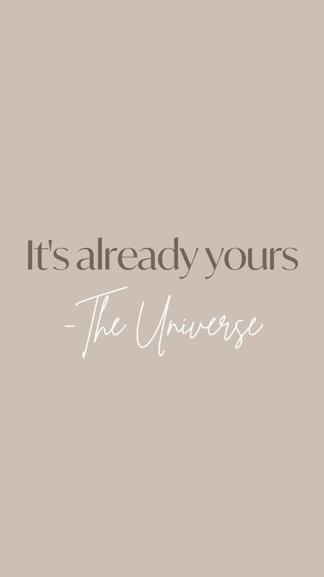 The Universe Manifestation, Universe Quotes Wallpaper Iphone, Its Already Yours Quote, Universe Manifestation Aesthetic, The Secret Wallpaper, Motivational Quotes For Frames, Universe Manifestation Quotes, Quotes Aesthetic Manifest, Manifesting Quotes Wallpaper