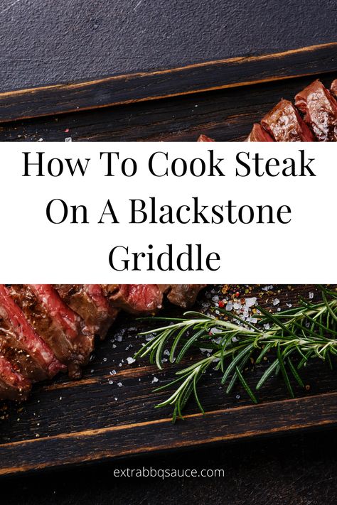 Best Steaks On Blackstone, Steak On Blackstone Grill, Ribeye Steak Recipes Blackstone, Steak On Flat Top Grill, Flat Top Steak Recipes, Blackstone Griddle Steak Recipes, Blackstone Flank Steak Recipes, Cooking Steaks On Blackstone Griddle, How To Cook Steak On Blackstone