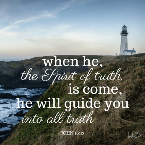 John 16:13 John 16 13, Spiritual Discernment, Devotional Topics, Romans 3 23, Lds Scriptures, Spirit Of Truth, Scripture Of The Day, God's Promises, Gods Glory