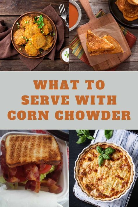 The next time you simmer up a batch of homemade corn chowder, try partnering it with one (or more) of these 17 delectable side dishes for corn chowder. What To Serve With Corn Chowder, Corn Chowder Freezer Meal, Corn Chowder Vegetarian, Dutch Oven Corn Chowder, Corn Chowder Soup Vegetarian, Blt Grilled Cheese, Shrimp Side Dish, Shrimp Chowder, Hot Corn