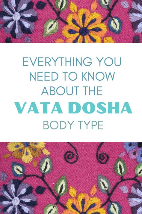 Vats Dosha, Dosha Types, Vata Dosha Grocery List, Vata Dosha Diet, Vata Dosha Recipes, Vata Dosha Personality, Vata Body Type, Vata Pitta Dosha, Vata Body Type Ayurveda