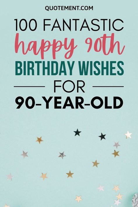 Happy 90th Birthday Wishes, 90th Birthday Wishes, Beautiful Quotes Inspirational, Happy Birthday Writing, Birthday Wishes For Her, Birthday Wishes For Mom, Beautiful Birthday Wishes, 90th Birthday Cards, 90th Birthday Parties