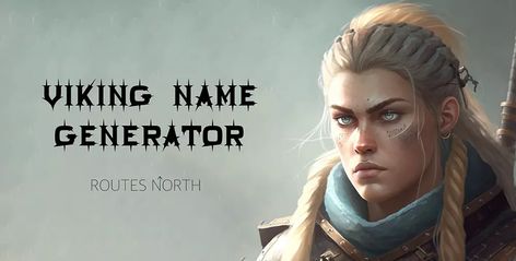 What's your Viking name? Try our epic Viking name generator! - Routes North Viking Names, Name Generator, Live Today, Viking Age, Epic Journey, Change The World, First Names, Your Name, Vikings