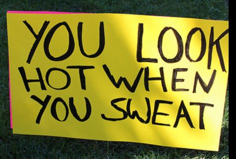 Whister Ironman Cheer Station/ Race Signs: "You look hot when you sweat" Race Signs Running, Ironman Signs, Xc Posters, Triathlon Signs, Springtime Outfits, Ironman Triathlon Training, Running Signs, Marathon Signs, Marathon Posters