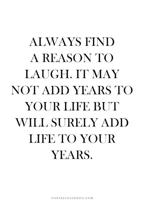 Always find a reason to laugh. It may not add years to your life, but will surely add life to your years. Sports Poses, Healthy Remedies, Positive Sayings, Positive Thought, Quick Quotes, Lovely Quotes, Luck Quotes, To Laugh, Wonderful Words