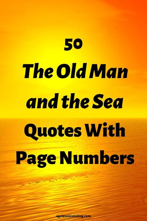 A picture of a yellow sun and sky above the horizon of the ocean, with the headline:"50 The Old Man and the Sea Quotes With Page Numbers" Old Man And The Sea Quotes, The Old Man And The Sea Quotes, The Old Man And The Sea, Cuba Quotes, Seaman Quotes, Fisherman Quotes, The Sea Quotes, Older Men Quotes, Old Man Quotes