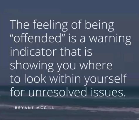 Being Offended By Everything, Easily Offended Quotes Funny, Quotes About Being Offended, Being Offended Quotes, Easily Offended Quotes, Offended Quotes, Unfair Advantage, Healing Tips, Deep Thinking