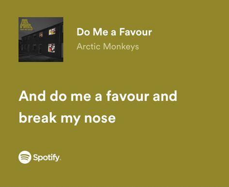 Do Me A Favor Arctic Monkeys, Spotify Lyrics Arctic Monkeys, Do Me A Favour Arctic Monkeys, Arctic Monkeys Spotify Lyrics, Arctic Monkeys Song Lyrics, Arctic Monkeys Songs, Arctic Monkeys Widget, Arctic Monkeys Band, Do Me A Favour