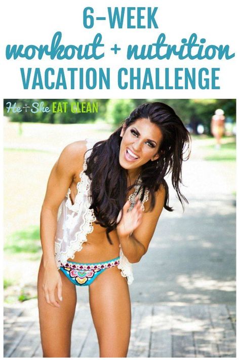 Need a little challenge to get your rear in gear? Try this simple and easy-to-follow 6-Week Workout + Nutrition Vacation Challenge from He and She Eat Clean! #challenge #fitness #workout #heandsheeatclean Vacation Challenge, 6 Week Body Transformation, Clean Challenge, 6 Week Workout Plan, Easy Diets To Follow, 6 Week Workout, He And She, 6 Week Challenge, Challenge Fitness