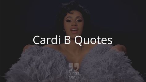 Find more Cardi B quotes on our site. Cardi B Quotes, This Is Us Quotes, Cardi B, Quotes