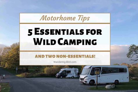 Taking your motorhome wild camping? Wondering if you've got everything you need in your camper? Here's the 5 essentials you NEED- and 2 you don't! Battery Generator, Stealth Camping, Waste Tanks, Wild Camp, Wild Camping, Camping Essentials, Go Wild, Solar Battery, Ways To Travel