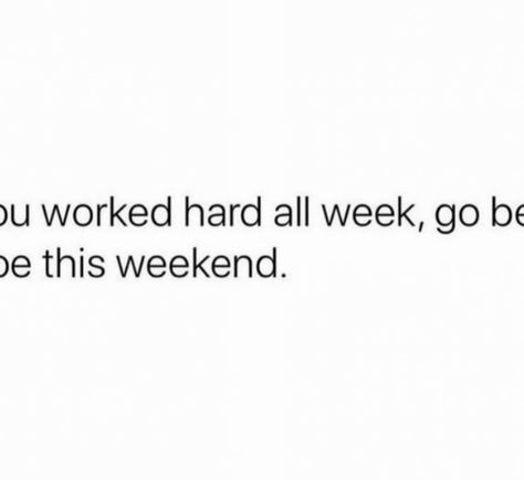 “ you worked hard all week ! Go be a HOE this weekend “ - Happiness Over Everything Use Your Weekends To Build The Life You Want, Happiness Over Everything, Long Weekend Meme, May 5, Work Hard, This Weekend, On Instagram, Black, Quick Saves