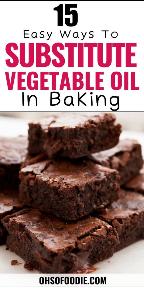 The text reads, 15 Easy Ways To Substitute Vegetable Oil In Baking Substitute Vegetable Oil Baking, Oil Substitute For Brownies, Substitute For Vegetable Oil, Vegetable Oil Substitute, Oil Substitute, Better Breakfast, Cooking Substitutions, Easy Vegetable, Adventure Seeker