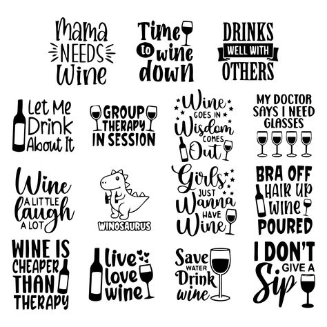 Drinking Funny Quotes, Drinking Glass Design, Wine Glass Quotes, Quotes On Wine Glasses, Drinking Cups Sayings Alcohol, Cute Wine Sayings, Funny Wine Glass Sayings, Wine Glass Sayings Svg Free, Wine Glass Quotes Funny