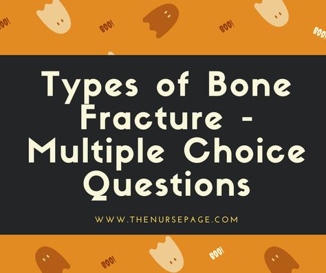 Types of Bone Fracture - Multiple Choice Questions Types Of Fractures, Hairline Fracture, Types Of Bones, Bone Fracture, Surgical Nursing, Multiple Choice Questions, Choice Questions, Multiple Choice, Questions And Answers