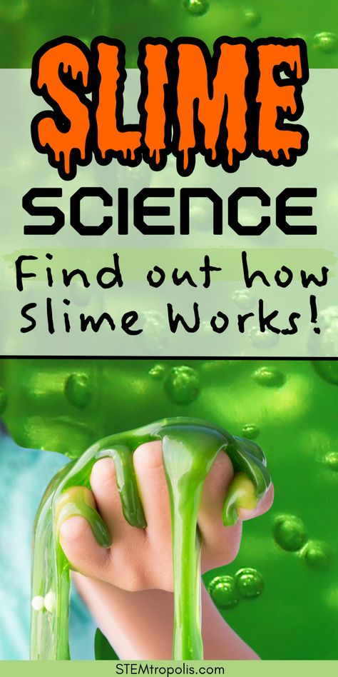 Ever wondered how slime works? Learn the science behind slime with this fun guide! Learn how borax slime and other messy science experiments transform simple ingredients into stretchy, gooey fun. Perfect for curious kids and classrooms, this slime lab breakdown explains the science of slime experiments—great for anyone who loves exploring how messy science comes to life!  Click for kids activities, STEM challenges, STEAM projects and science experiments at STEMtropolis.com Slime Science Fair Project Board Ideas, Messy Science Experiments, Slime Science Fair Project, Messy Science, Slime Lab, Slime Science, Slime Experiment, Newtonian Fluid, Science Fair Projects Boards