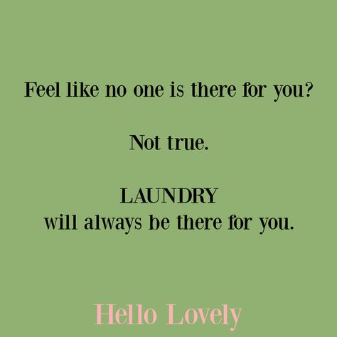 Laundry Quotes Inspiration, Laundry Puns, Laundry Quotes Funny, Laundry Meme, Laundry Ads, Laundry Motivation, Housework Humor, Cleaning Humor, House Cleaning Humor