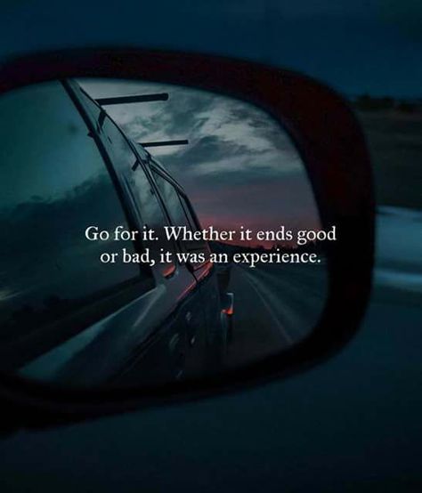 Go for it. Whether it ends good or bad, it was an experience. Limit Quotes, Quotes About Everything, Sky Is The Limit, Short Inspirational Quotes, Go For It, Famous Quotes, Travel Quotes, The Words, Just Do It