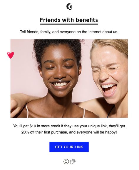 Glossier refer-a-friend email. SL: Want a $10 credit? Referral Email Design, Refer A Friend Promotion Design, Refer A Friend Promotion Ideas, Glossier Campaign, Thoughts On Life, Friend Referral, Newsletter Layout, Email Marketing Design Inspiration, Refer A Friend