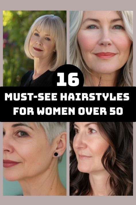 Collage of four women with diverse hairstyles, featuring the text "16 Must-See Hairstyles for Women Over 50". 80 Best Modern Hairstyles And Haircuts For Women Over 50, Long Layered Hair Over 50, Coarse Hairstyles For Women, Chin Length Haircuts For Women Over 50, Haircut Women Over 50, Hairstyles For Older Women Over 50, New Haircut For Women, Hair Styles For 50+ Women, Very Layered Hair Medium Over 50