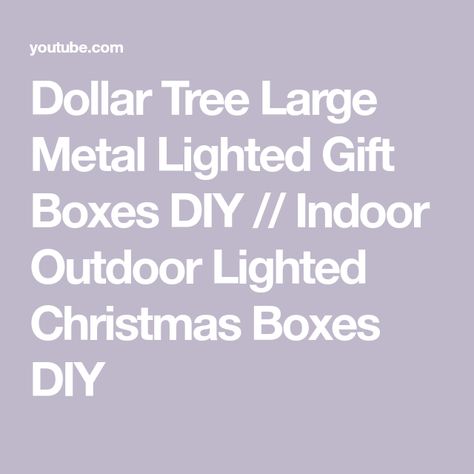 Dollar Tree Large Metal Lighted Gift Boxes DIY // Indoor Outdoor Lighted Christmas Boxes DIY Christmas Boxes Diy, Outdoor Christmas Presents, Gift Boxes Diy, Lighted Christmas Boxes, Outdoor Christmas Gifts, Boxes Diy, Christmas Boxes, Christmas Decorations Diy Outdoor, Diy Gift Box