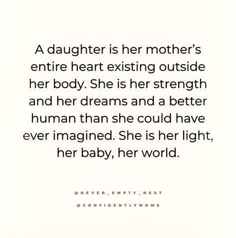 Protecting My Daughter Quotes, Three Daughters Quotes, My Kids Are My Life Quotes Single Moms, Quotes From Mom To Daughter, Raising A Daughter Quotes, Second Child Quotes Funny, Mommy And Daughter Quotes, Strong Daughter Quotes From Mom, Strong Daughter Quotes