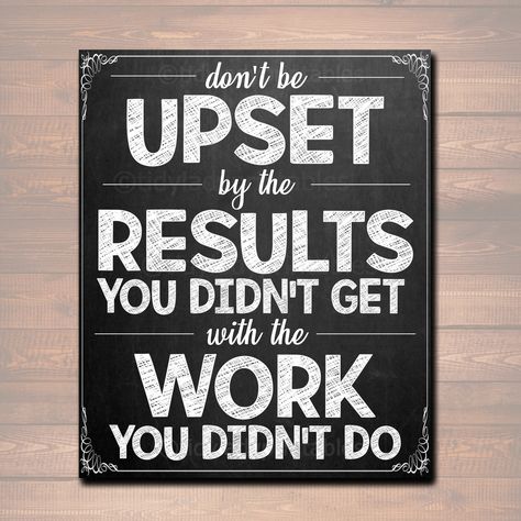 "DON'T BE UPSET WITH THE RESULTS YOU DIDN'T GET WITH THE WORK YOU DIDN'T DO A great Printable Poster to use in a high school or middle school classroom! This printable poster design is great to use for eye-catching and functional art in middle school, high school and even college classrooms!  Great for reminding students to take persona responsibility for their work! VIEW THE SET OF 5 HIGH SCHOOL POSTER QUOTES (INCLUDING THIS ONE) HERE! https://www.etsy.com/listing/714474108/high-school-classroom-chalkboard?ref=shop_home_active_1&pro=1 VIEW THE NO CELL PHONE ZONE MATCHING PRINTABLE POSTER HERE: https://www.etsy.com/listing/727164825/no-cellphones-allowed-school-poster?ref=shop_home_active_27&pro=1 VIEW THE HUGE SET OF 12 MATCHING BLACK AND WHITE QUOTE POSTERS HERE: https://www.etsy.com/lis Teaching Motivation, High School Posters, College Classroom, Classroom Decor High School, Chalkboard Printables, School Poster, Classroom Quotes, Library Wall, High School Classroom