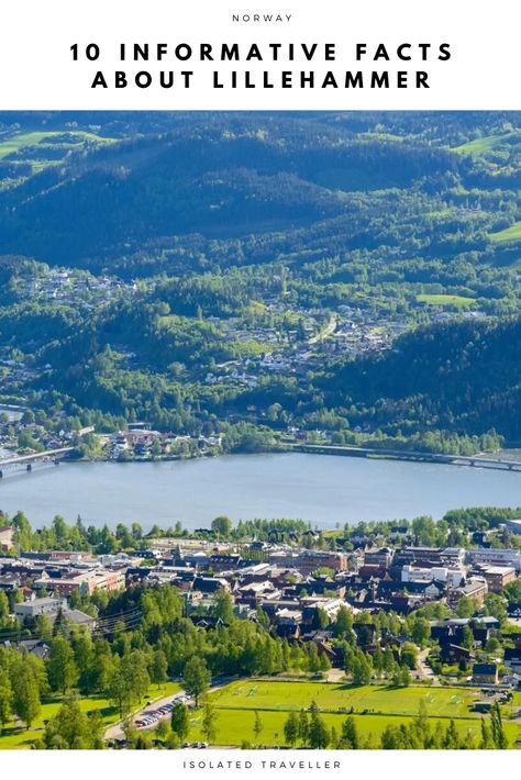 10 Informative Facts About Lillehammer 1 Lillehammer Norway, Norway Facts, Lysebotn Norway, Haugesund Norway, Scandinavian Travel, Literature Festival, Honningsvag Norway, Trollstigen Norway, North Rhine Westphalia