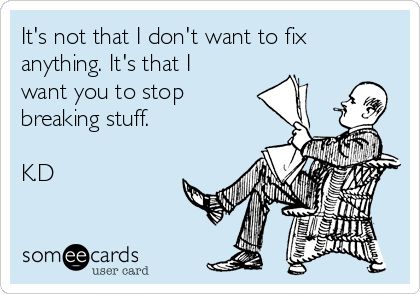 It's not that I don't want to fix anything. It's that I want you to stop breaking stuff. K.D Debate Memes, Teaching Psychology, Psychology Memes, Behavior Quotes, Therapy Humor, Psychology Humor, Behavioral Analysis, Applied Behavior Analysis, Behavior Analyst