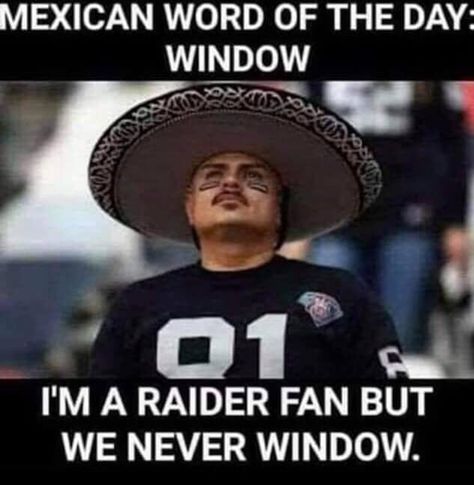 Raiders Meme, Raiders Football Humor, Oakland Raiders Funny, Mexican Word Of The Day, Nfl Jokes, Mexican Words, Nfl Funny, Grammar Humor, Cheesy Jokes