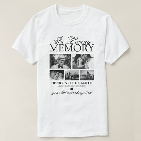 5 Photo In Loving Memory T-Shirt | Zazzle.com Loving Memory Shirts, In Loving Memory Shirts, Memorial Gift Diy, Ripped Shirts, Memory Design, Ripped Tshirt, Personalized Memorial Gifts, Memory Shirts, Birthday Makeup