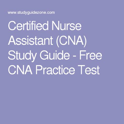 Certified Nurse Assistant (CNA) Study Guide - Free CNA Practice Test Cna Skills Study Guides, Cna Skills Test, Cna Study Guide, Cna Training, Cna School, Nurse Ideas, Medical Terminology Study, College Teaching, Cna Life