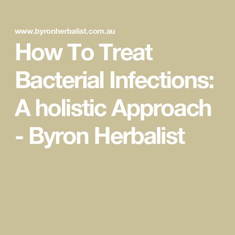 How To Treat Bacterial Infections: A holistic Approach - Byron Herbalist Gut Imbalance, Large Bowel, Lactobacillus Reuteri, Small Intestine Bacterial Overgrowth, Gut Microbiota, Large Intestine, Bacterial Infection, Gut Microbiome, Beneficial Bacteria