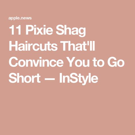 11 Pixie Shag Haircuts That'll Convince You to Go Short — InStyle Pixie Shag Haircut, Shag Pixie, Pixie Shag, Lots Of Layers, Shag Haircuts, Short Shag, Hair And Skin Care, Haircut And Color, Shag Haircut