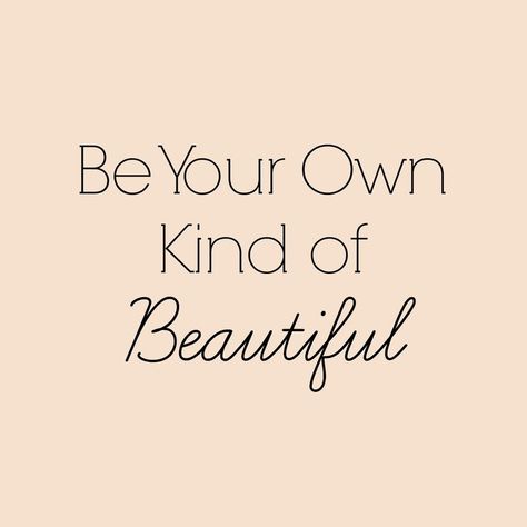 Be Your Own Kind of Beautiful #beautybrands #quote #beauty #beautiful Beauty Sayings, Fashionista Quotes, Makeup Artist Quotes, Quote Beauty, True Beauty Quotes, Business Woman Quotes, Serious Quotes, Skincare Quotes